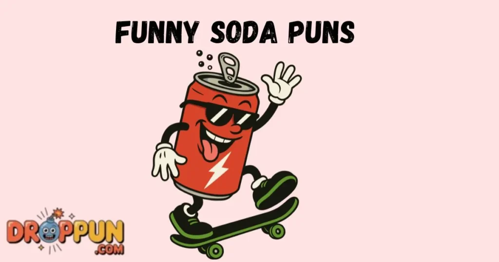 Funny Soda Puns