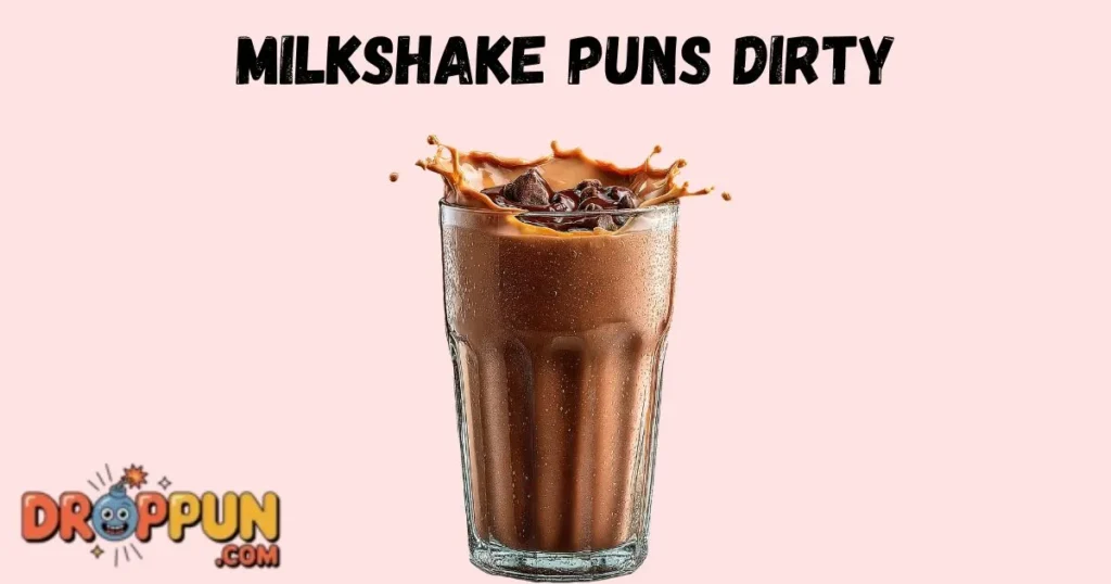 Milkshake Puns Dirty