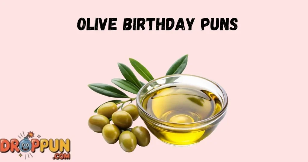 Olive Birthday Puns