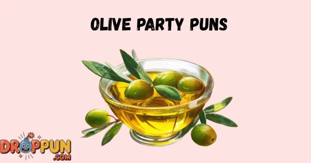 Olive Party Puns