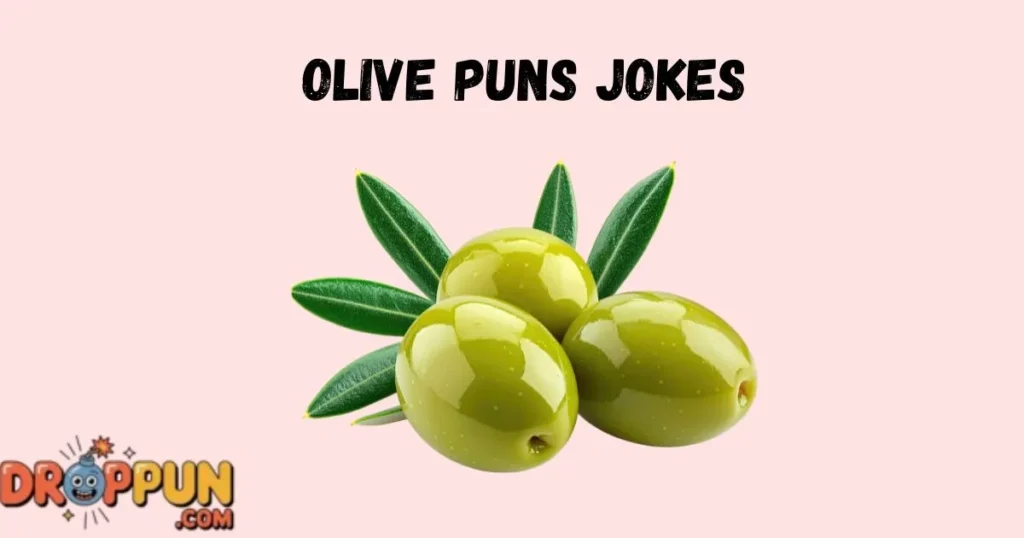 Olive Puns Jokes