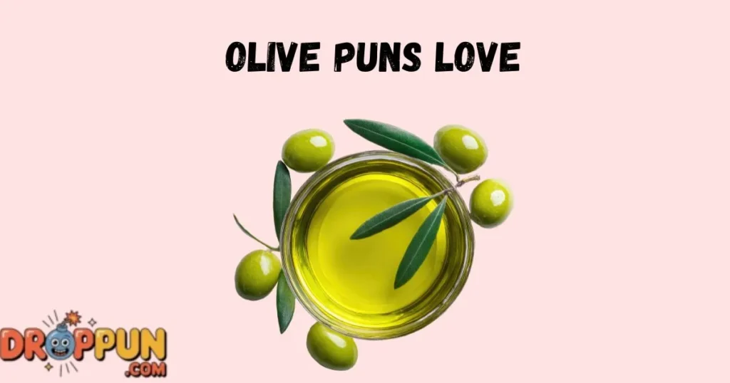 Olive Puns Love