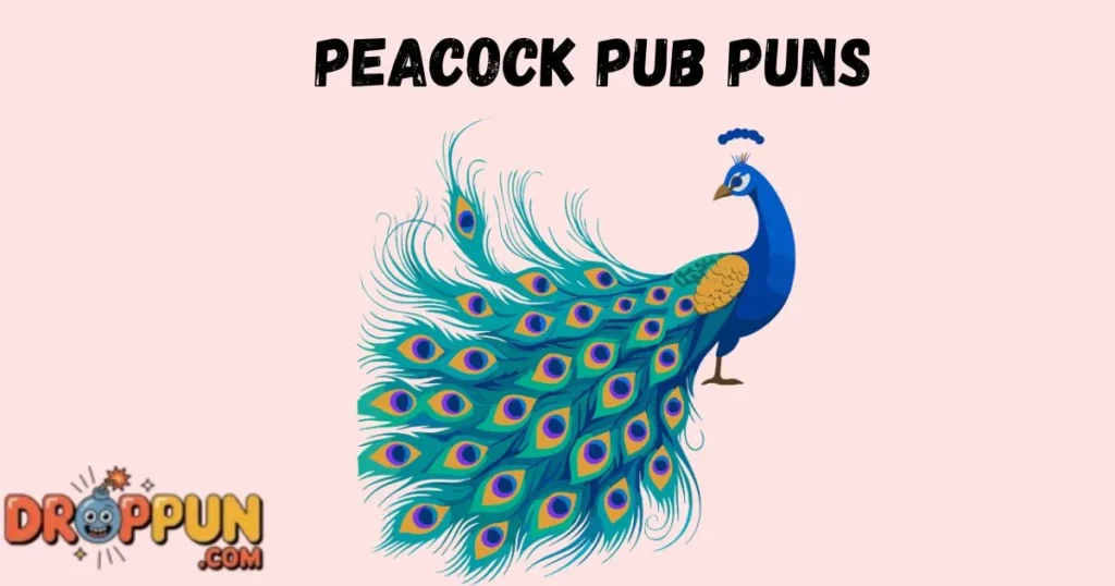 Peacock Pub Puns