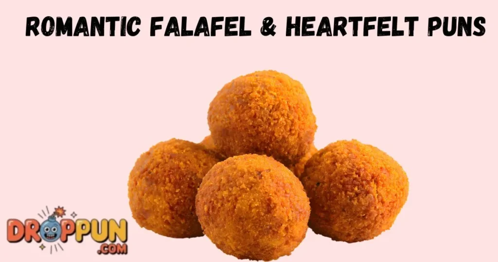 Romantic Falafel And Heartfelt Puns