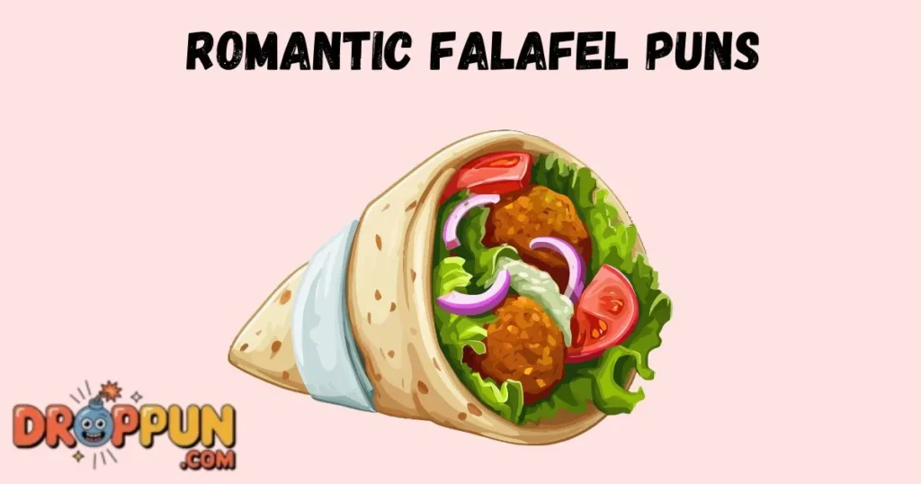 Romantic Falafel Puns