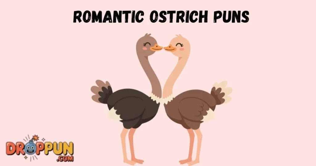 Romantic Ostrich Puns
