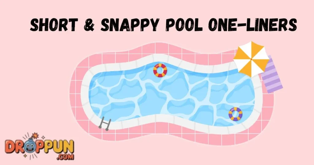 Short And Snappy Pool One Liners
