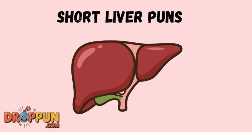 Short Liver Puns