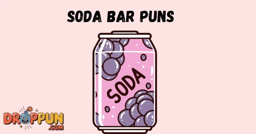 Soda Bar Puns