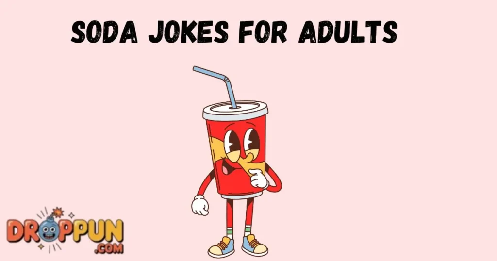 Soda Jokes For Adults
