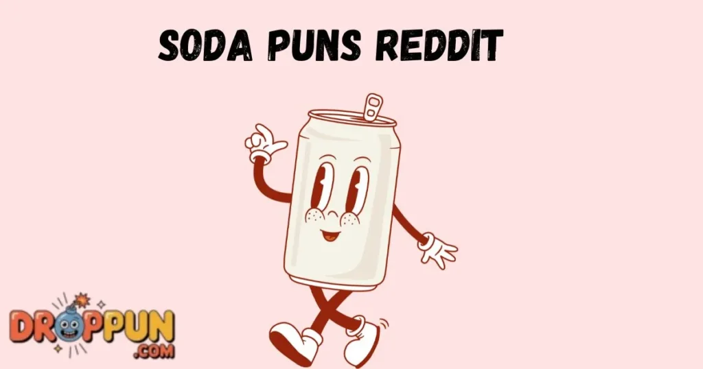 Soda Puns Reddit