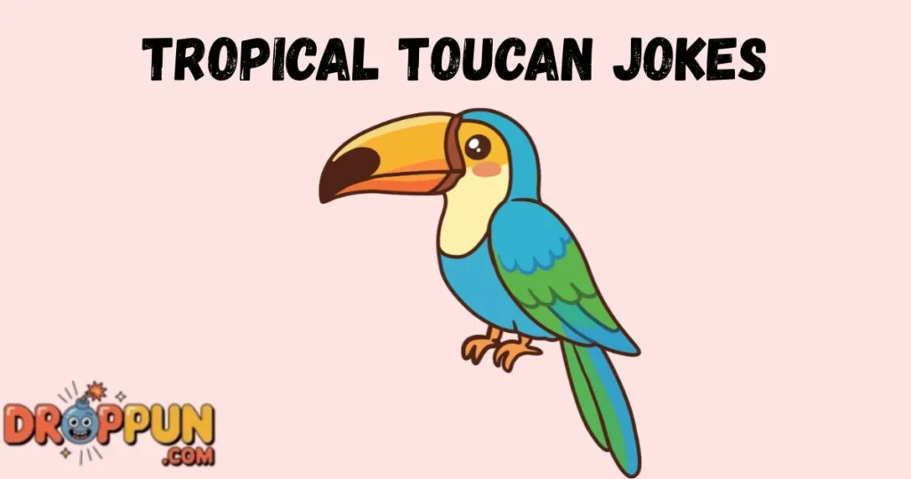 Tropical Toucan Jokes