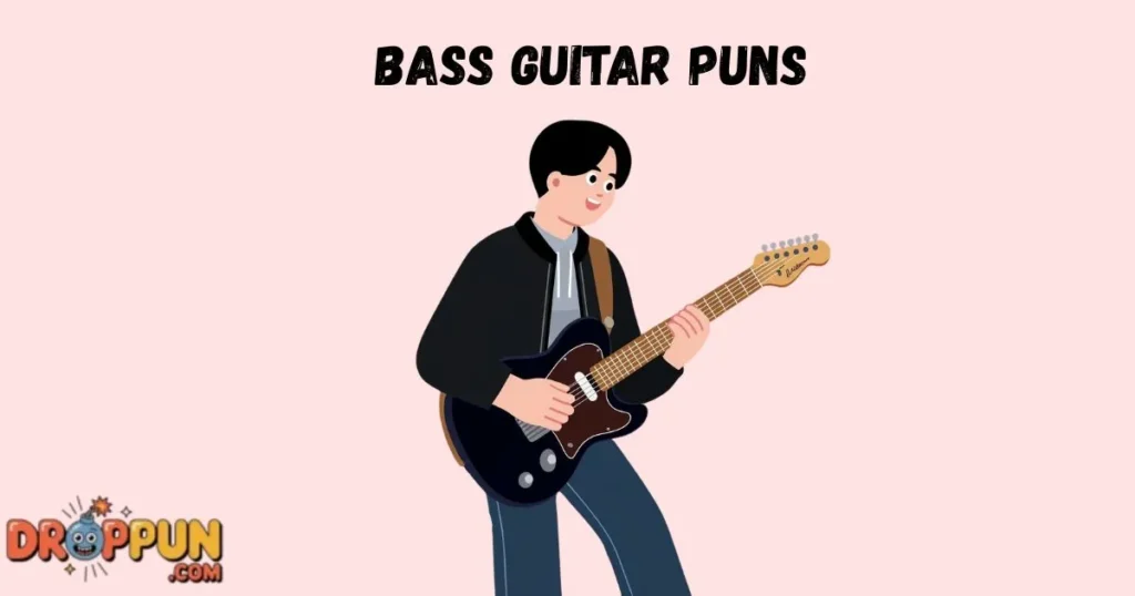 Bass Guitar Puns