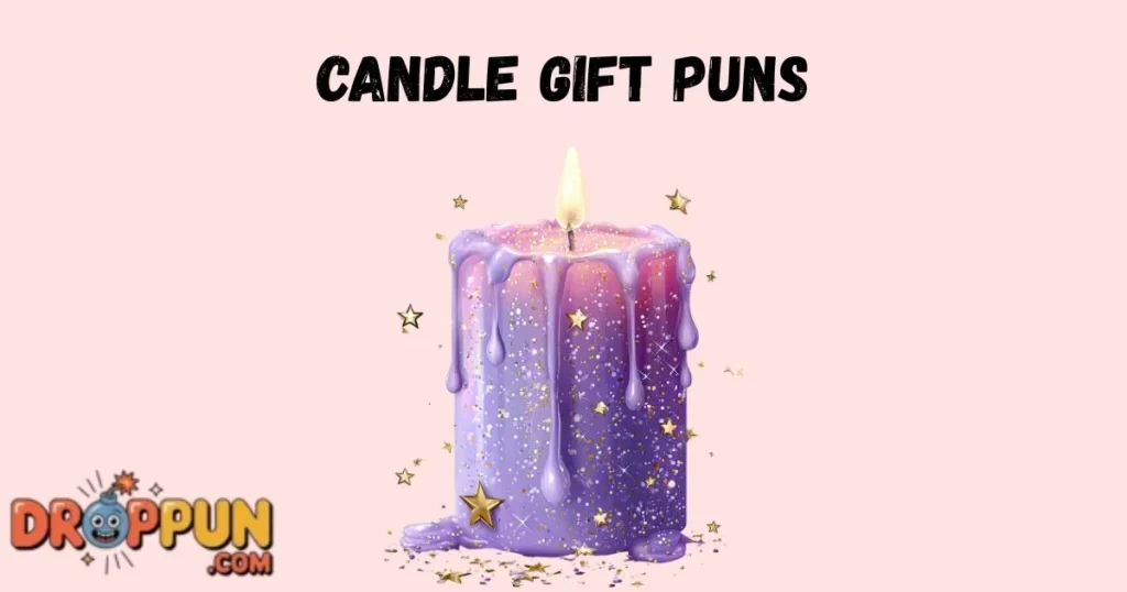 Candle Gift Puns