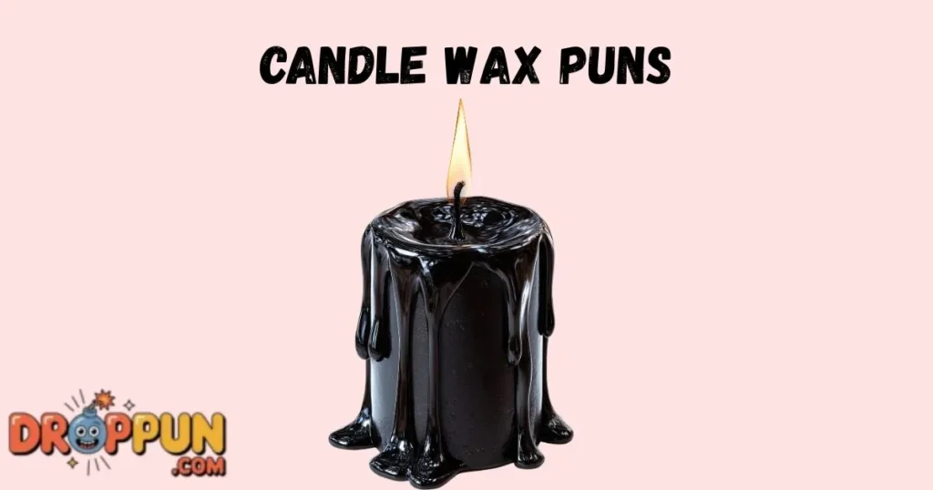 Candle Wax Puns