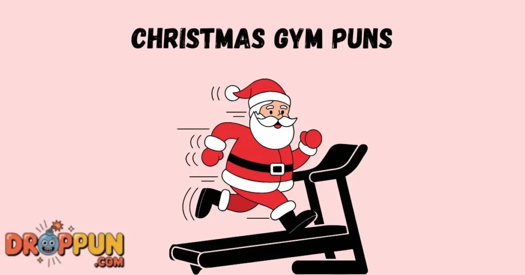 Christmas Gym Puns