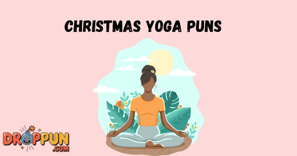 Christmas Yoga Puns