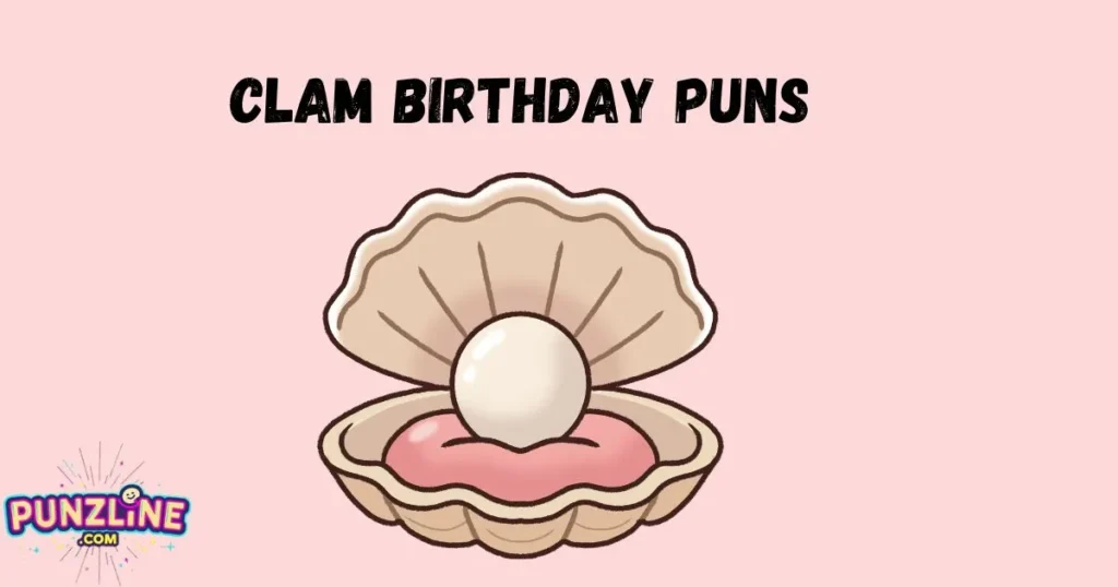 Clam Birthday Puns