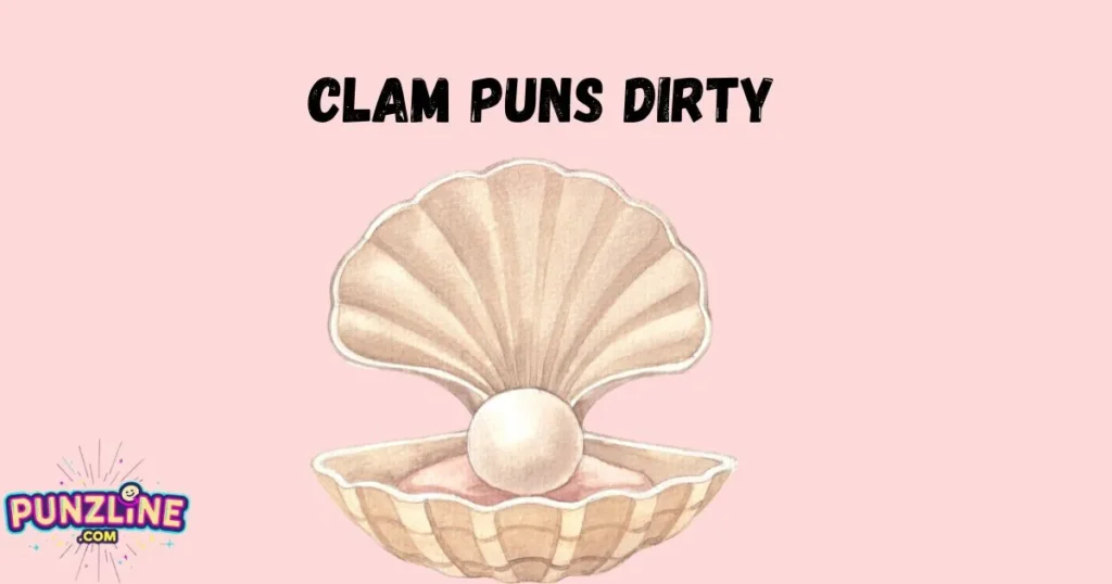 Clam Puns Dirty