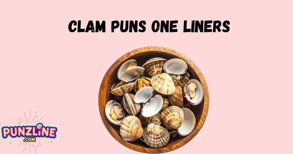 Clam Puns One Liners
