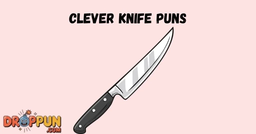 Clever Knife Puns