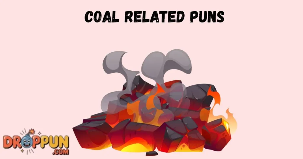Coal Related Puns