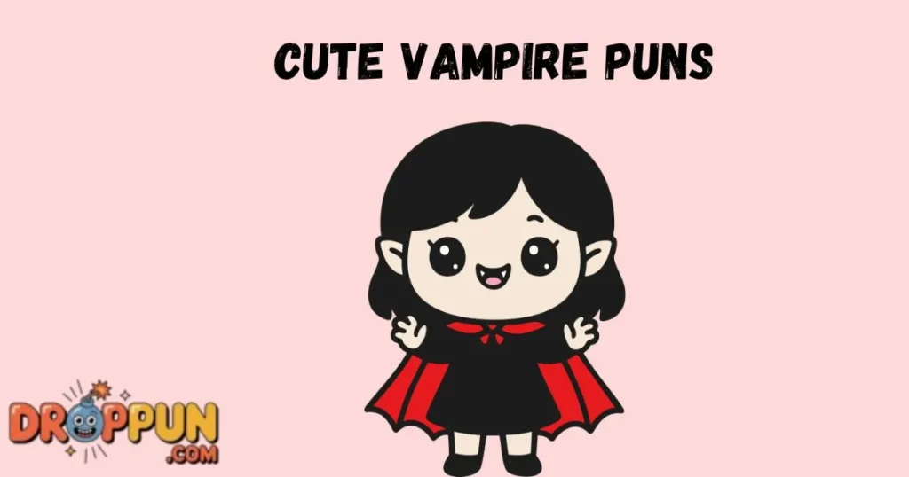 Cute Vampire Puns