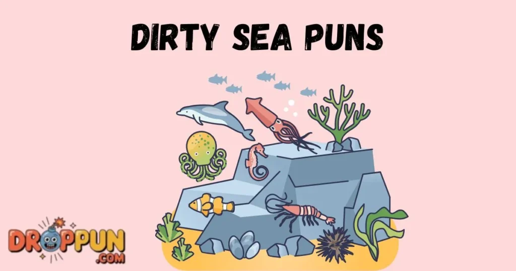 Dirty Sea Puns