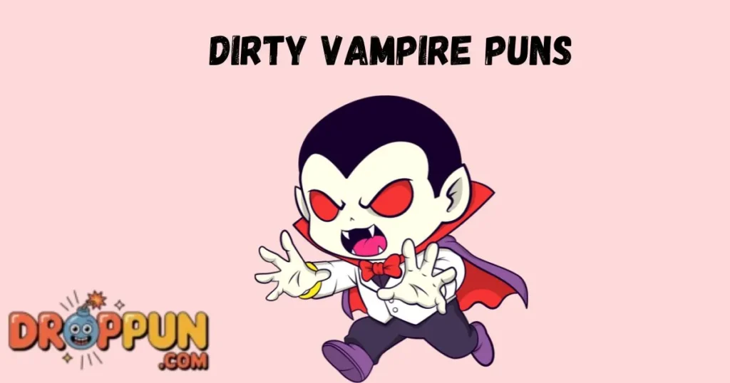 Dirty Vampire Puns
