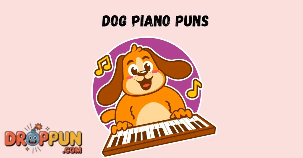 Dog Piano Puns