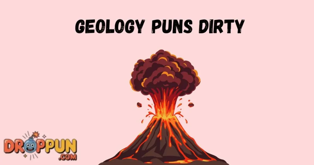 Geology Puns Dirty