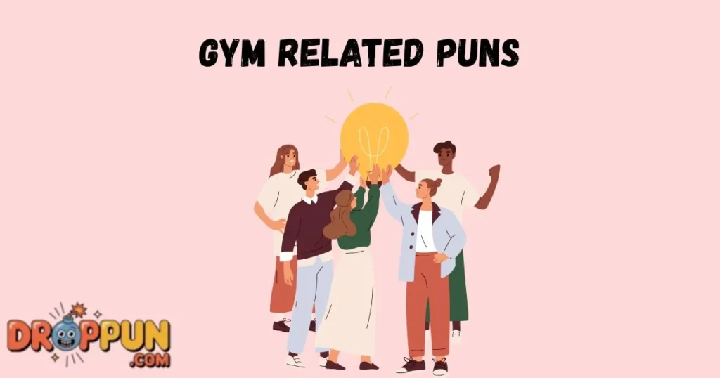 Gym Related Puns