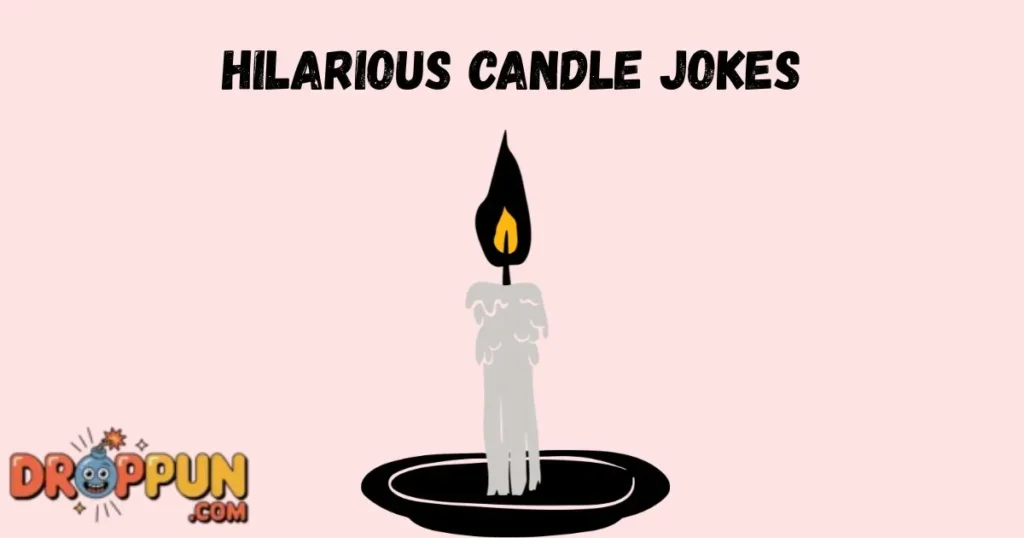Hilarious Candle Jokes