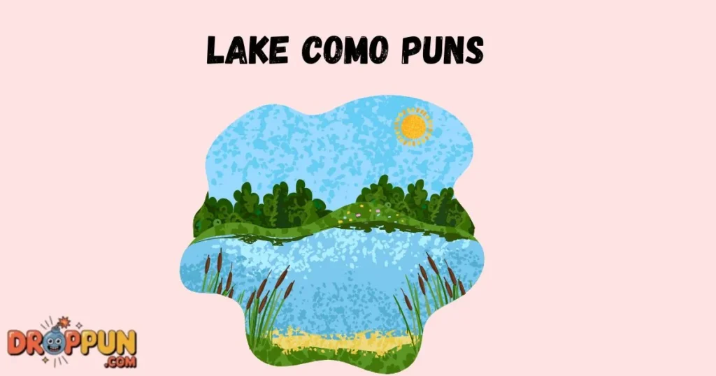 Lake Como Puns