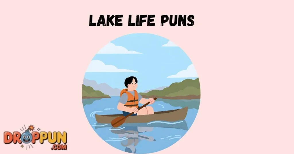 Lake Life Puns