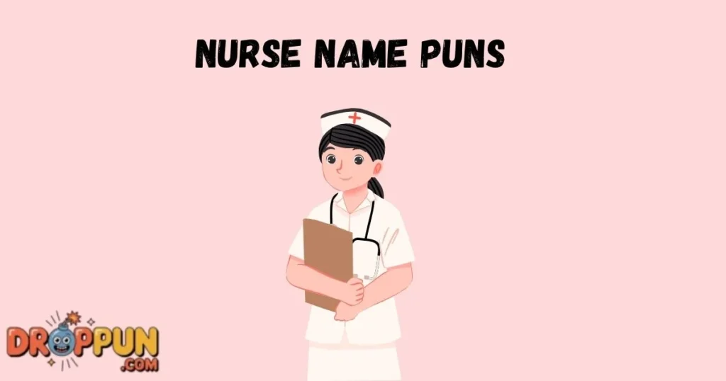 Nurse Name Puns