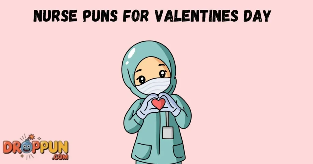 Nurse Puns For Valentines Day