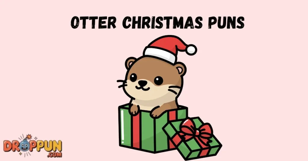 Otter Christmas Puns