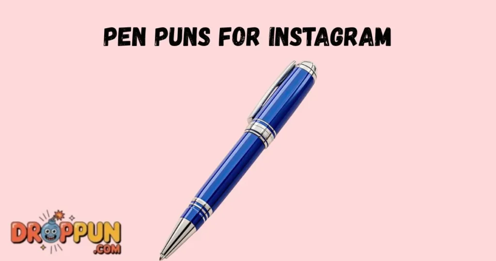Pen Puns For Instagram