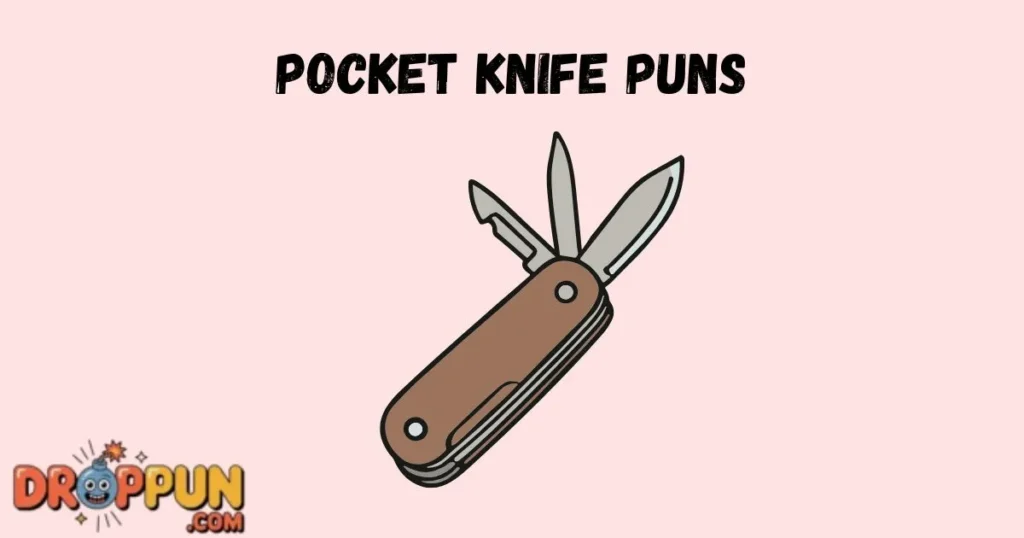 Pocket Knife Puns