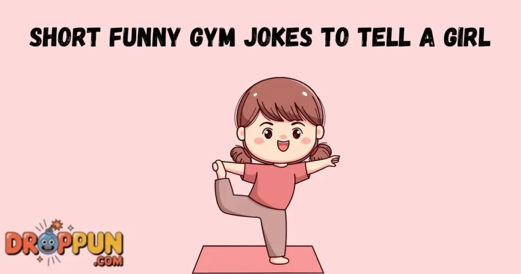 Short Funny Gym Jokes To Tell A Girl
