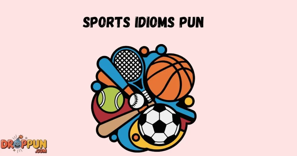 Sports Idioms Pun