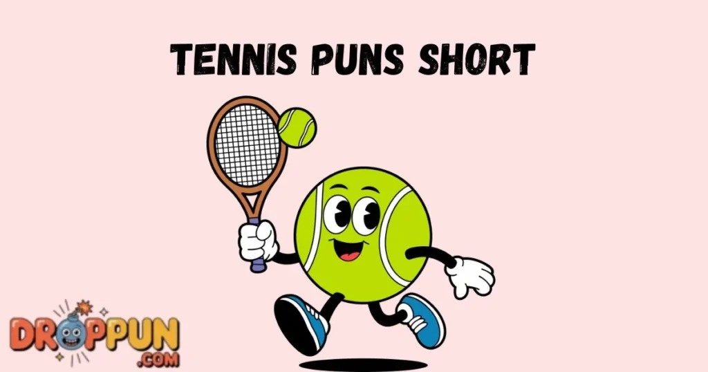 Tennis Puns Short