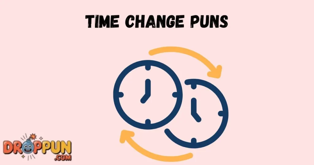 Time Change Puns