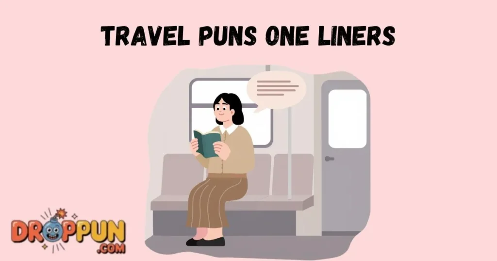 Travel Puns One Liners