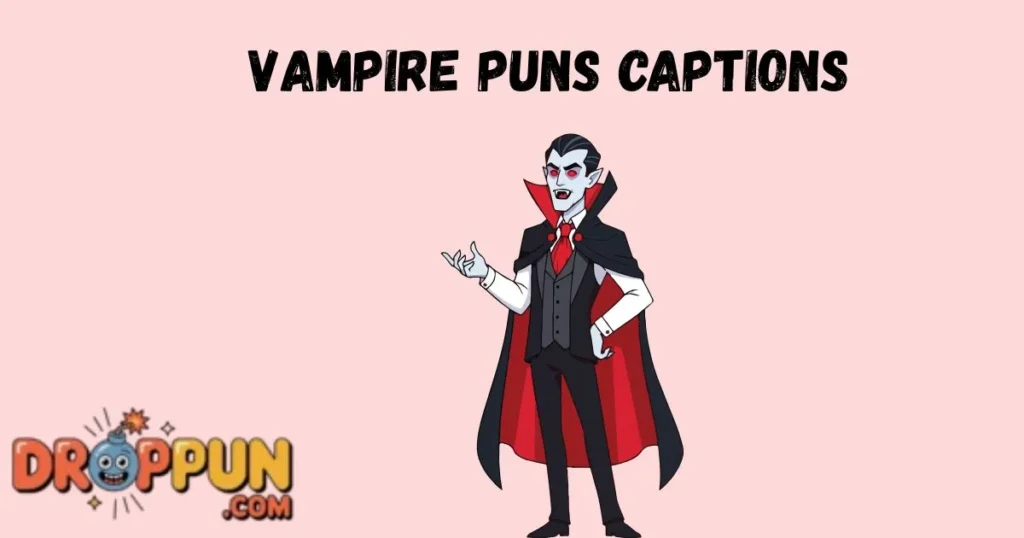 Vampire Puns Captions