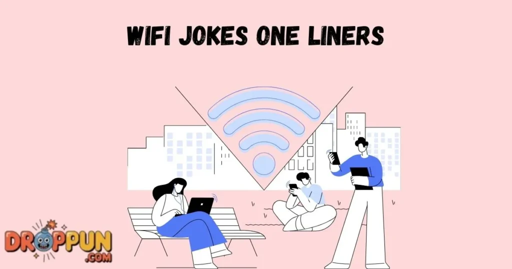 Wifi Jokes One Liners