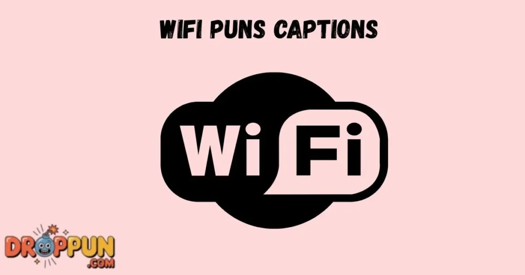 Wifi Puns Captions