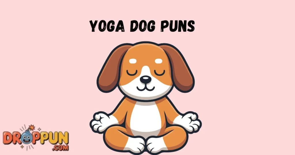 Yoga Dog Puns