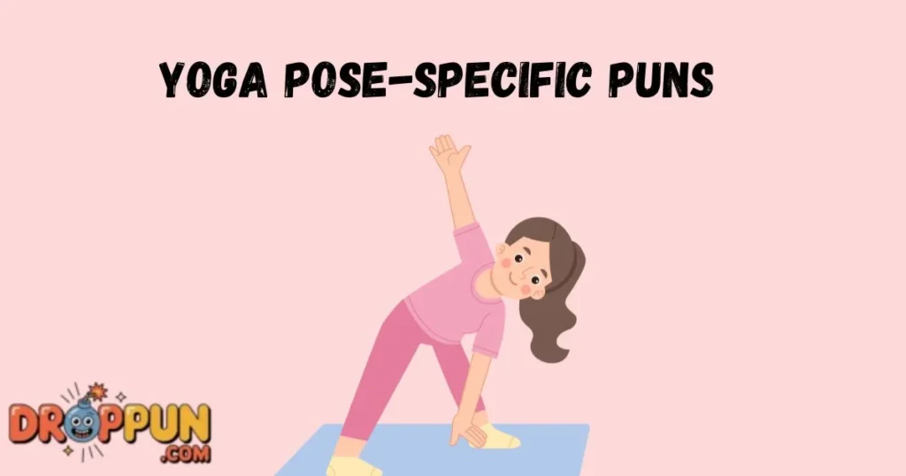 Yoga Pose Specific Puns